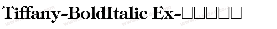 Tiffany-BoldItalic Ex字体转换